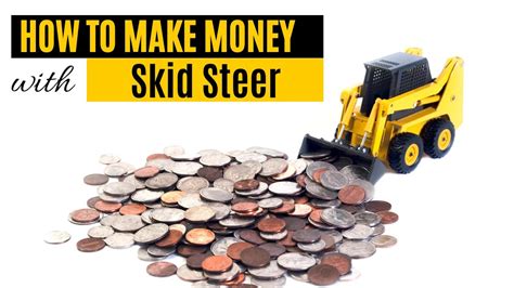 Making money with a skid steer. Things To Know About Making money with a skid steer. 